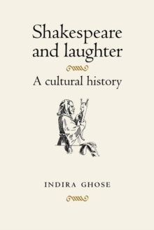 Shakespeare and Laughter : A Cultural History, Paperback / softback Book Shakespeare and Laughter : A Cultural History, Paperback / softback Book