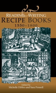Reading and Writing Recipe Books, 1550-1800, Hardback Book Reading and Writing Recipe Books, 1550-1800, Hardback Book