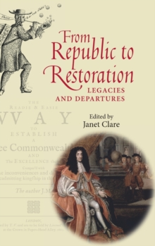 From Republic to Restoration : Legacies and Departures, Hardback Book From Republic to Restoration : Legacies and Departures, Hardback Book