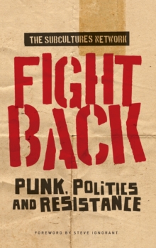 Fight Back : Punk, Politics and Resistance, Hardback Book Fight Back : Punk, Politics and Resistance, Hardback Book