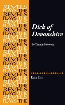 Dick of Devonshire : By Thomas Heywood