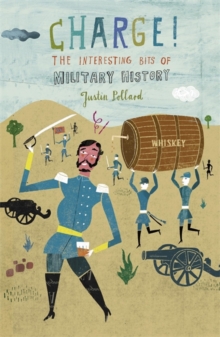 Charge! : The Interesting Bits of Military History, Paperback Book Charge! : The Interesting Bits of Military History, Paperback Book