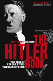 The Hitler Book : The Secret Report by His Two Closest Aides, Paperback Book The Hitler Book : The Secret Report by His Two Closest Aides, Paperback Book