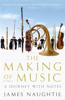 The Making of Music : A Journey with Notes, Paperback Book The Making of Music : A Journey with Notes, Paperback Book