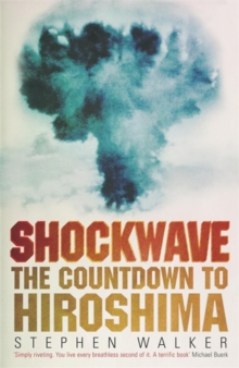 Shockwave : The Countdown to Hiroshima, Paperback Book Shockwave : The Countdown to Hiroshima, Paperback Book