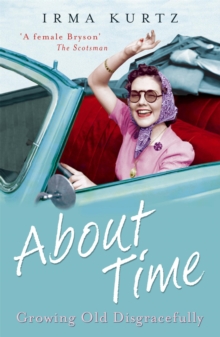 About Time : Growing Old Disgracefully, Paperback Book About Time : Growing Old Disgracefully, Paperback Book
