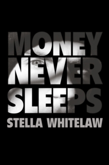 Money Never Sleeps, Hardback Book Money Never Sleeps, Hardback Book