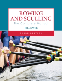 Rowing and Sculling : The Complete Manual, Paperback Book Rowing and Sculling : The Complete Manual, Paperback Book
