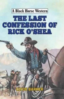 The Last Confession of Rick O'Shea, Hardback Book The Last Confession of Rick O'Shea, Hardback Book