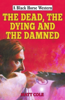 The Dead, the Dying and the Damned