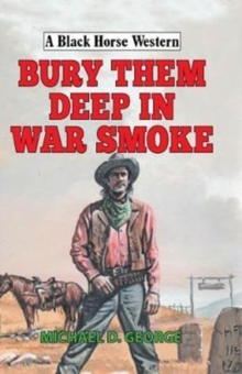 Bury Them Deep in War Smoke, Hardback Book Bury Them Deep in War Smoke, Hardback Book