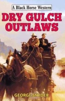 Dry Gulch Outlaws, Hardback Book Dry Gulch Outlaws, Hardback Book