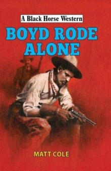 Boyde Rode Alone, Hardback Book Boyde Rode Alone, Hardback Book