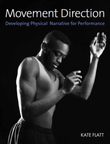 Movement Direction : Developing Physical Narrative for Performance