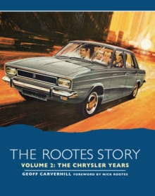 The Rootes Story Vol 2 - The Chrysler Years