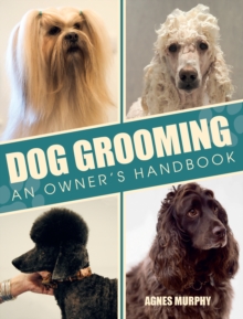 Dog Grooming : An Owners Handbook