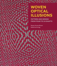 Woven Optical Illusions : Pattern and Design from four to 24 shafts