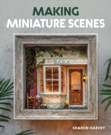 The Crowood Press Ltd Making Miniature Scenes