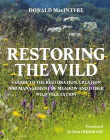 Restoring the Wild : Creation, Restoration and Management