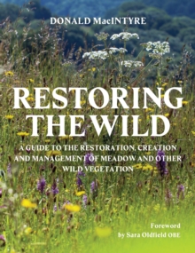 Restoring the Wild : Creation, Restoration and Management