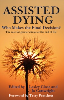 Assisted Dying : Who Makes the Final Choice?, Paperback Book Assisted Dying : Who Makes the Final Choice?, Paperback Book