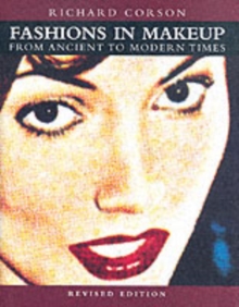 Fashions in Makeup : From Ancient to Modern Times, Paperback Book Fashions in Makeup : From Ancient to Modern Times, Paperback Book