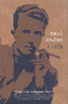 Paul Bowles : A Life, Hardback Book Paul Bowles : A Life, Hardback Book