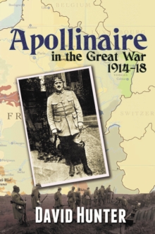 Apollinaire in the Great War, 1914-18, Paperback Book Apollinaire in the Great War, 1914-18, Paperback Book