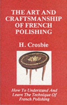 The Art and Craftmanship of French Polishing, Paperback Book The Art and Craftmanship of French Polishing, Paperback Book