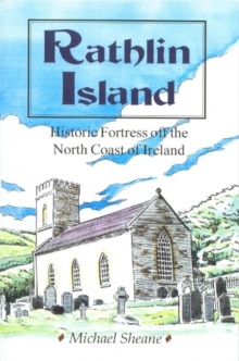 Rathlin Island : Historic Fortress off the North Coast of Ireland, Paperback Book Rathlin Island : Historic Fortress off the North Coast of Ireland, Paperback Book