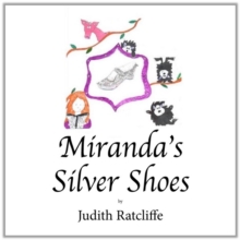 Miranda's Silver Shoes : Miranda And The Silver Shoes