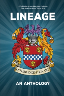 Lineage - An Anthology : From the Classic Era of Doctor Who