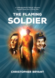 The Flaming Soldier : From the Classic Era of Doctor Who