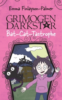 GRIMOGEN DARKSTAR: BAT-CAT-TASTROPHE : A Young Girl's Quest for a Pet Leads to Moonlit Mayhem!