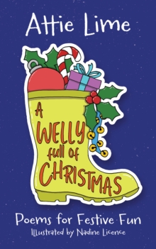 A Welly Full of Christmas : An Illustrated Children's Poetry Book Full of Christmas Spirit