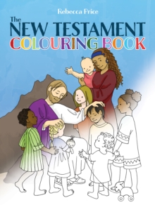 The New Testament Colouring Book : A Creative Journey Through Scenes from the New Testament