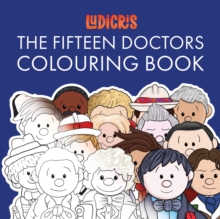 The Fifteen Doctors Colouring Book : Fifteen Lovingly Created Caricature Images for You to Colour