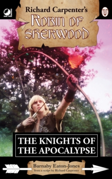 Robin of Sherwood - The Knights of the Apocalypse : from Richard Carpenter's Robin of Sherwood