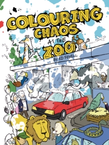 Colouring Chaos at the Zoo : A Cheeky Animal Filled Colouring Book for All Ages