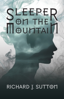 Sleeper on the Mountain : A Magical Time Travelling Viking Adventure for Young Adult Readers