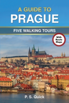 A Guide to Prague : Five Walking Tours