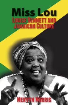 Miss Lou : Louise Bennett and Jamaican Culture