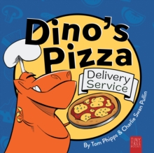 Dino's Pizza Delivery Service : A Hilarious and Messy Picture Book for Young Readers