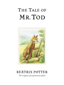 The Tale of Mr. Tod : The original and authorized edition