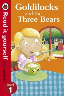 Goldilocks and the Three Bears - Read it Yourself with Ladybird : Level 1, Paperback Book Goldilocks and the Three Bears - Read it Yourself with Ladybird : Level 1, Paperback Book