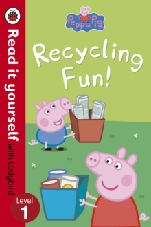 Peppa Pig: Recycling Fun - Read it Yourself with Ladybird : Level 1, Paperback Book Peppa Pig: Recycling Fun - Read it Yourself with Ladybird : Level 1, Paperback Book