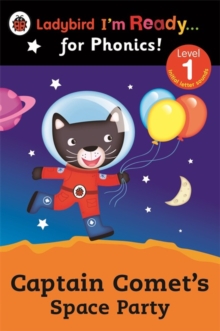Captain Comet's Space Party Ladybird I'm Ready for Phonics: Level 1, Paperback Book Captain Comet's Space Party Ladybird I'm Ready for Phonics: Level 1, Paperback Book