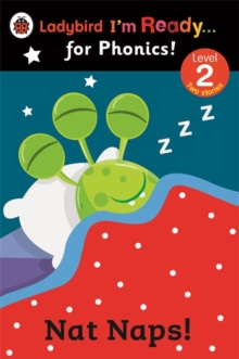 Nat Naps! Ladybird I'm Ready for Phonics: Level 2, Paperback Book Nat Naps! Ladybird I'm Ready for Phonics: Level 2, Paperback Book