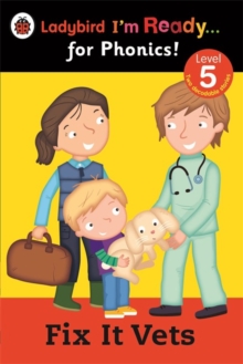 Fix It Vets Ladybird: I'm Ready for Phonics: Level 5, Paperback / softback Book Fix It Vets Ladybird: I'm Ready for Phonics: Level 5, Paperback / softback Book