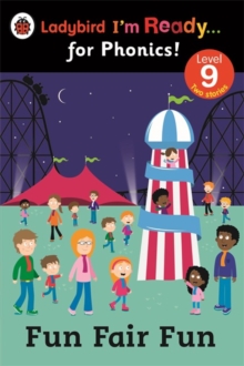 Fun Fair Fun: Ladybird I'm Ready for Phonics Level 9, Paperback Book Fun Fair Fun: Ladybird I'm Ready for Phonics Level 9, Paperback Book